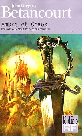 Prélude aux Neuf princes d'Ambre. Vol. 2. Ambre et chaos