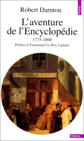 L'aventure de l'Encyclopédie : 1775-1800 : un best-seller au siècle des Lumières