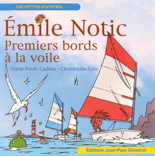 Emile Notic. Premiers bords à la voile