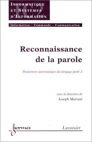 Traitement automatique du langage parlé. Vol. 2. Reconnaissance de la parole