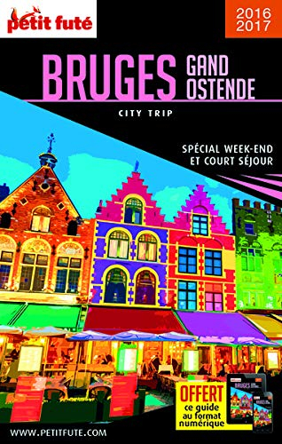 Bruges, Gand, Ostende : spécial week-end et court séjour : 2017-2018