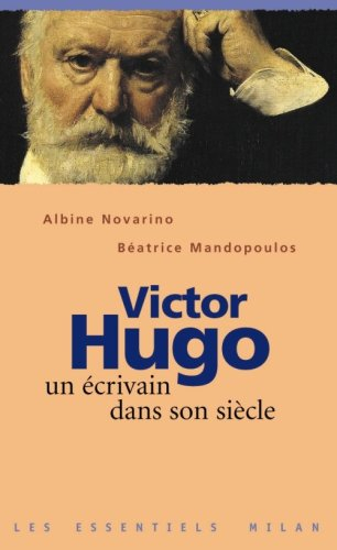 Victor Hugo : un écrivain dans son siècle