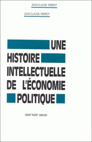 Une histoire intellectuelle de l'économie politique, XVIIe-XVIIIe siècle