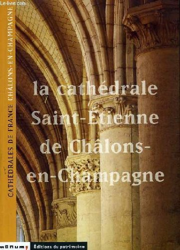 La cathédrale Saint-Etienne de Châlons-en-Champagne