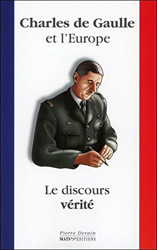 Charles de Gaulle et l'Europe : le discours vérité