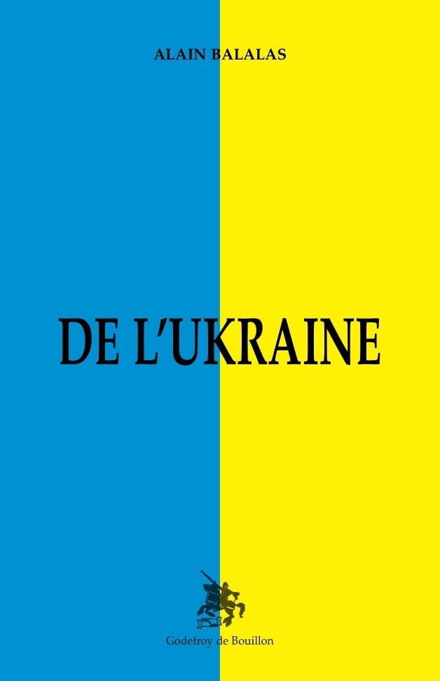 De l'Ukraine : petit précis géopolitique, historique, et religieux