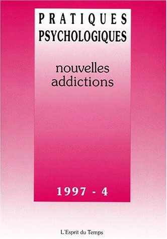 Pratiques psychologiques, n° 4 (1997). Nouvelles addictions