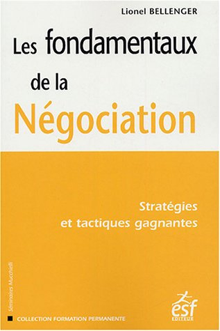 Les fondamentaux de la négociation : stratégies et tactiques gagnantes