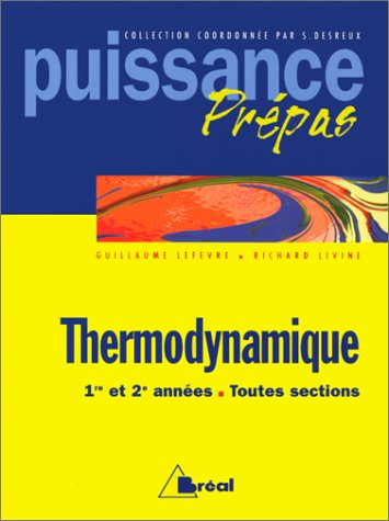 Thermodynamique : 1re et 2e années, toutes sections : classes préparatoires, premier cycle universit
