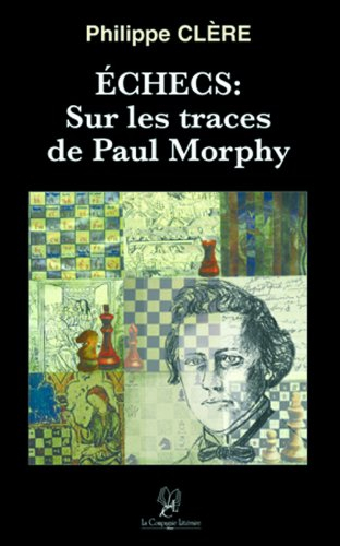 Echecs : sur les traces de Paul Morphy