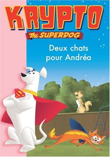 Krypto, the superdog. Vol. 5. Deux chats pour Andréa
