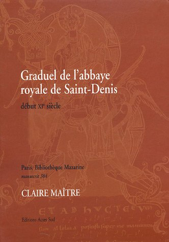 Graduel de l'abbaye royale de Saint-Denis : début XIe siècle : Paris, Bibliothèque Mazarine, ms. 384