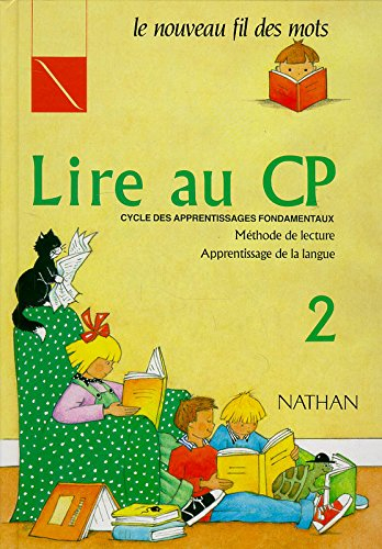Lire au CP, cycle des apprentissages fondamentaux : méthode de lecture, apprentissage de la langue. 