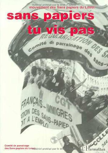 Sans papiers tu vis pas : mouvement des sans-papiers du Loiret