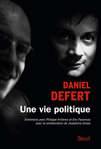 Une vie politique : entretiens avec Philippe Artières et Eric Favereau