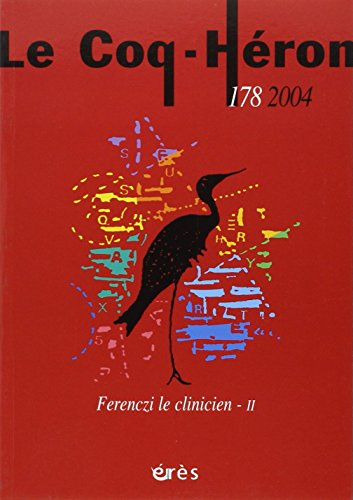 Coq Héron (Le), n° 178. Ferenczi, le clinicien - II