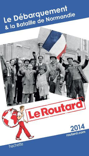 Le débarquement & la bataille de Normandie : 2014