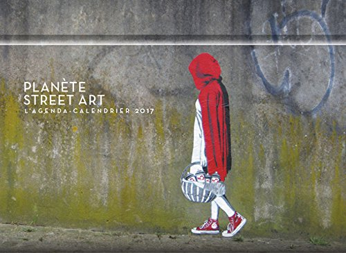 Planète street art : l'agenda-calendrier 2017