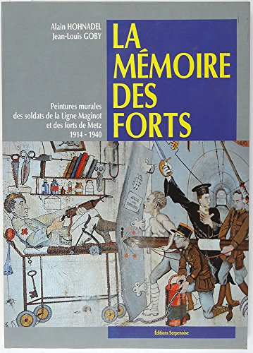 La mémoire des forts : peintures murales des soldats de la ligne Maginot