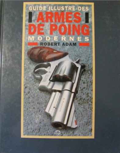 Guide illustré des armes de poing modernes