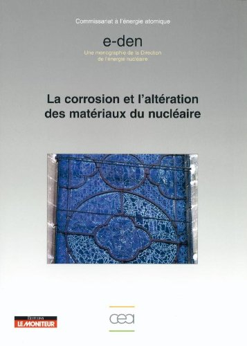 La corrosion et l'altération des matériaux du nucléaire