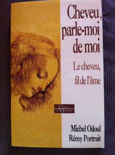 Cheveu parle-moi de moi, cheveu fil de l'âme