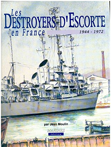 Les Destroyers d'escorte en France : 1944-1972