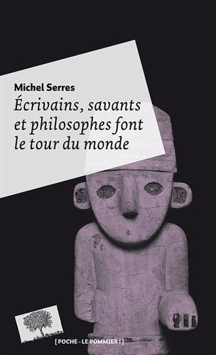 Ecrivains, savants et philosophes font le tour du monde