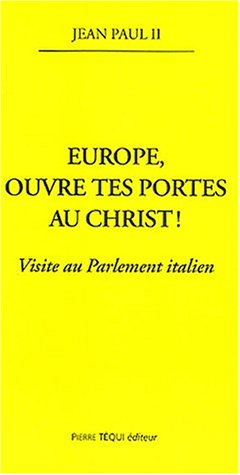 Europe, ouvre tes portes au Christ ! : visite au Parlement italien, palazzo Montecitorio, jeudi 14 n