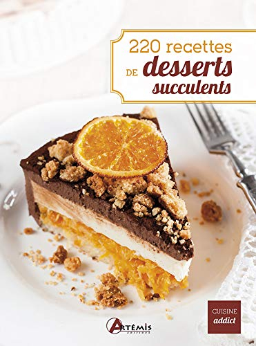 220 recettes de desserts succulents