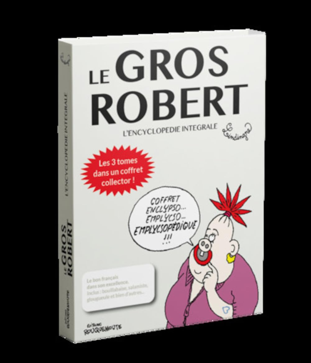 Le gros Robert : l'encyclopédie intégrale