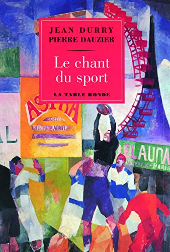 Le chant du sport : histoire d'un thème et textes choisis français et étrangers