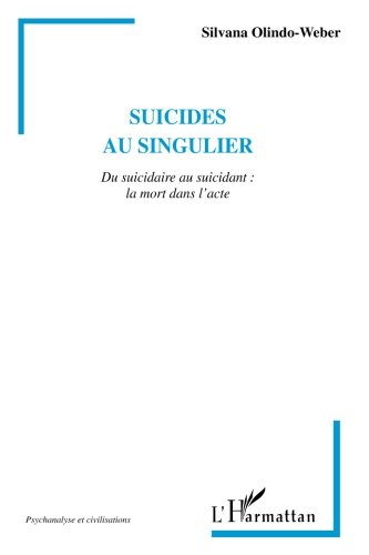 Suicides au singulier : du suicidaire au suicidant : la mort dans l'acte