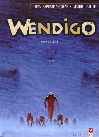 Wendigo. Vol. 2. Faux soleil