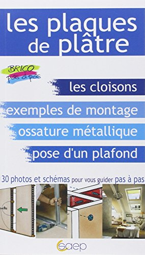 Les plaques de plâtre : en cloisons, plafonds et rampants