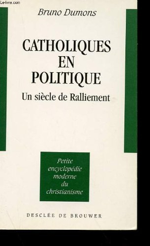 Catholiques en politique : un siècle de ralliement
