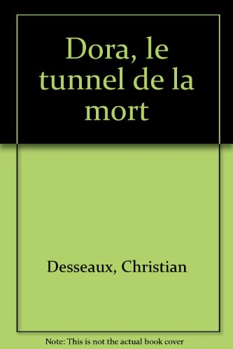 Dora : le tunnel de la mort, 1940-1945