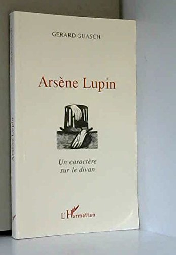Arsène Lupin : un caractère sur le divan