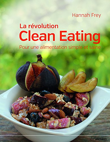 La révolution clean eating : pour une alimentation simple et saine