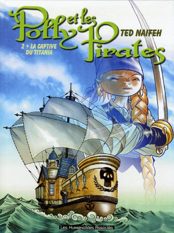 Polly et les pirates. Vol. 2. La captive du Titania