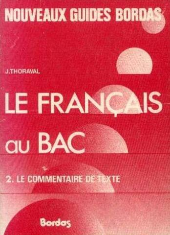 L'épreuve de français au baccalauréat. Vol. 2. Le commentaire d'un texte