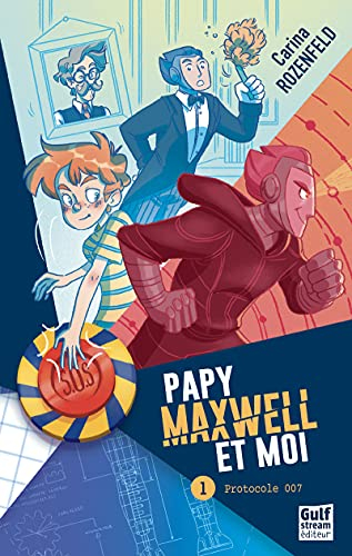 Papy, Maxwell et moi. Vol. 1. Protocole 007
