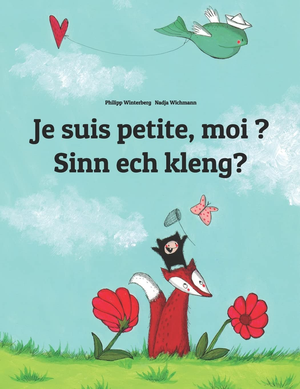 Je suis petite, moi ? Sinn ech kleng?: Un livre d'images pour les enfants (Edition bilingue français