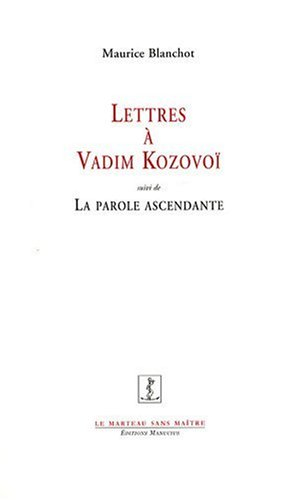 Lettres à Vadim Kozovoï. La parole ascendante ou Sommes-nous encore dignes de la poésie ? (notes épa