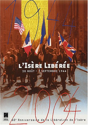 l'isère libérée : 20 août - 2 septembre 1944