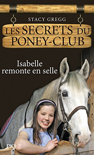 Les secrets du poney club. Vol. 1. Isabelle remonte en selle