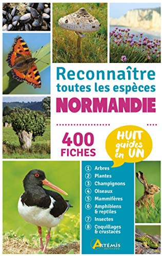 Normandie : reconnaître toutes les espèces : 400 fiches, huit guides en un