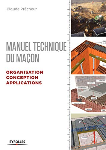 Manuel technique du maçon. Vol. 2. Organisation, conception, applications