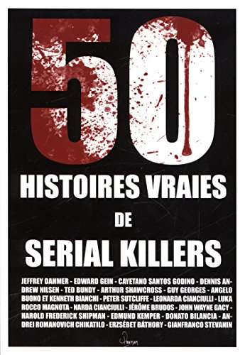 50 histoires vraies de serials killers