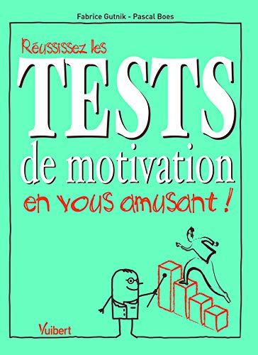 Réussissez les tests de motivation en vous amusant !